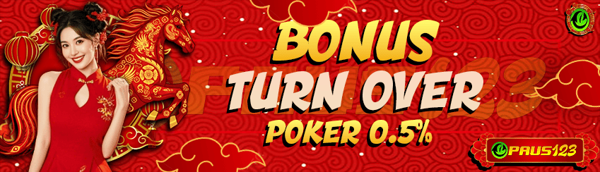 PAUS123 - BONUS TURNOVER POKER 0.5%