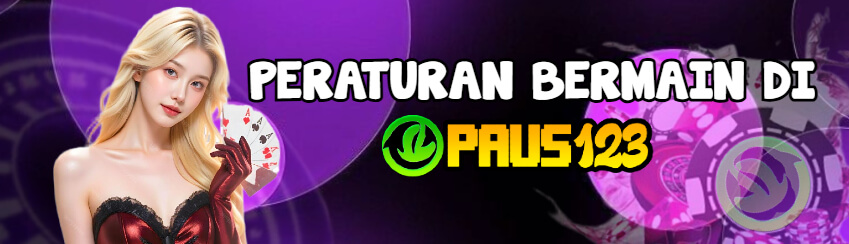 PAUS123 - PERATURAN BERMAIN